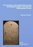 The Territory 'W' and Related Titles during the Middle Kingdom and Second Intermediate Period (GHP Egyptology)