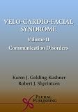 Velo-Cardio-Facial Syndrome Volume 2: Treatment of Communication Disorders (Genetic Syndromes and Communication Disorders)
