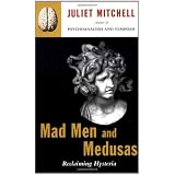 Mad Men and Medusas: Reclaiming Hysteria