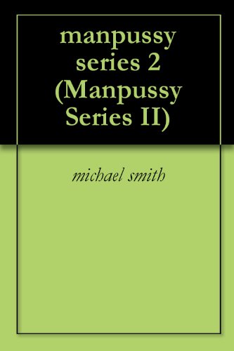 manpussy series 2 (Manpussy Series II)
