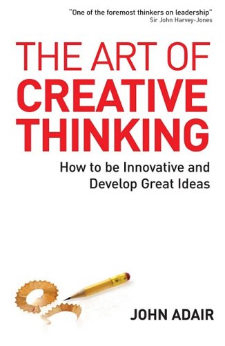 The Art of Creative Thinking: How to Be Innovative and Develop Great Ideas under Reasoning in The Books Store