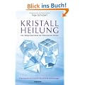 Kristallheilung - Die Heilige Geometrie der Platonischen K�rper: Praxisbuch mit Schritt-f�r-Schritt-Anleitungen