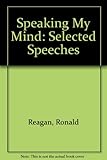 Speaking my mind : selected speeches