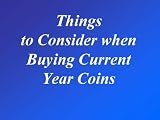 Things to Consider when Buying Current Year Coins