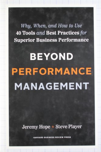 Beyond Performance Management: Why, When, and How to Use 40 Tools and Best Practices for Superior Business Performance Picture