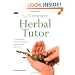 The Complete Herbal Tutor: The Definitive Guide to the Principles and Practices of Herbal Medicine