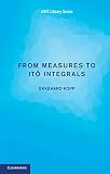 From Measures to Itô Integrals