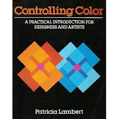 Controlling Color: A Practical Introduction for Designers and Artists