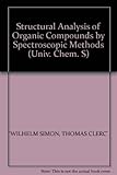 Structural analysis of organic compounds by spectroscopic methods : 54 tables and 50 examples