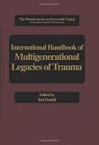 International Handbook of Multigenerational Legacies of Trauma (Springer Series on Stress and Coping)
