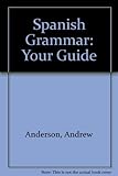 Spanish grammar : your guide