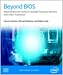 Beyond BIOS: Implementing the Unified Extensible Firmware Interface with Intel's Fram...