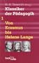 Klassiker der P�dagogik 1: Von Erasmus bis Helene Lange