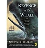 Produkt-Bild: Revenge of the Whale: The True Story of the Whaleship Essex [ REVENGE OF THE WHALE: THE TRUE STORY OF THE WHALESHIP ESSEX ] by Philbrick, Nathaniel (Author) Mar-30-2004 [ Paperback ]