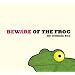 Beware of the Frog