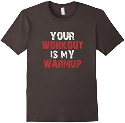 Men's Your Workout Is My Warmup Tshirt Large Asphalt