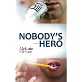 Nobody's Hero ~ Melanie Harvey