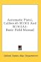 Automatic Pistol, Caliber.45 M1911 And M1911A1: Basic Field Manual