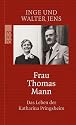 Frau Thomas Mann: Das Leben der Katharina Pringsheim