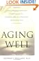 Aging Well: Surprising Guideposts to a Happier Life from the Landmark Harvard Study of Adult Development