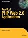 Books : Practical Web 2.0 Applications with PHP [PRAC WEB 20 APPLICATIONS W/PHP]