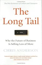 The Long Tail: Why the Future of Business is Selling Less of More