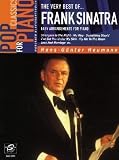 The very best of Frank Sinatra: Easy Arrangements for Piano. Strangers in the Night, My Way, Something Stupid, I've got you under my Skin, Fly me to the Moon, Love and Marriage etc