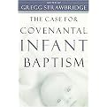 The Case for Covenantal Infant Baptism (Paperback)