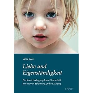 Liebe und Eigenständigkeit: Die Kunst bedingungsloser Elternschaft, jenseits von Belohnun