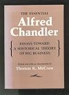 The essential Alfred Chandler: Essays toward a historical theory of big business