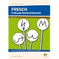 FRESCH Freiburger Rechtschreibschule: Grundlagen, Diagnosem�glichkeiten, praktische �bungen zum Thema LRS. Klasse 1-13