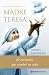 El Fuego Secreto de la Madre Teresa: La Experiencia Que Cambio la Vida de la Madre Teresa y Que Puede Cambiar la Tuya = Mother Teresa's Secret Fire (Planeta Testimonio)