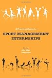 A Practical Guide to Sport Management Internships A Practical Guide to Sport Management Internships