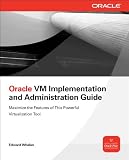 Oracle VM Implementation & Administration Guide (Osborne Oracle Press Series)