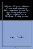The problems of success : a history of the Church Missionary Society, 1910-1942