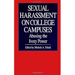 Sexual Harassment on College Campu: Abusing the Ivory Power