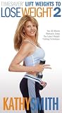 VHS : Kathy Smith TimeSaver - Lift Weights to Lose Weight, Vol. 2