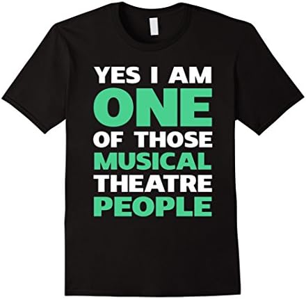 Men's Yes I Am One Of Those Musical Theatre People Funny T-Shirt Medium Black