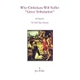 Why Christians Will Suffer Great Tribulation: The Sequel to The End Times Passover by  Joe Ortiz