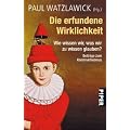Die erfundene Wirklichkeit: Wie wissen wir, was wir zu wissen glauben?Beitr�ge zum KonstruktivismusHerausgegeben und kommentiert von Paul Watzlawick
