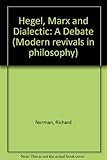 Hegel, Marx and dialectic : a debate