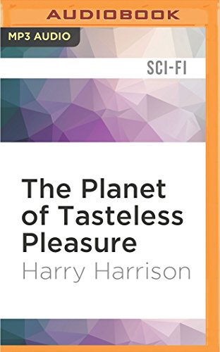 The Planet of Tasteless Pleasure (Bill, the Galactic Hero Series)