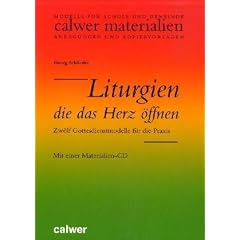 Liturgien, die das Herz �ffnen: Zw�lf Gottesdienstemodelle f�r die Praxis