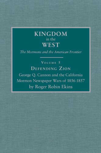 Defending Zion: George Q. Cannon and the California 