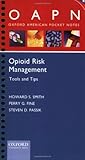 Opioid risk management : tools and tips.