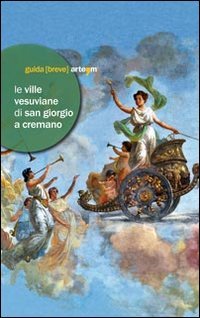 Arte'm Le ville vesuviane di San Giorgio a Cremano. Villa Bruno e Villa Vannucchi