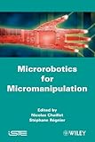 Microrobotics for micromanipulation