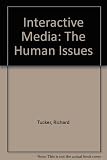 Interactive media : the human issues : proceedings of the international conference and exhibition Interactivity '88 held in the Netherlands Congress Centre, The Hague, 5-7 October 1988