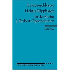 Lekt�reschl�ssel zu Heinar Kipphardt: In der Sache J. Robert Oppenheimer