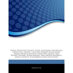 Articles on People from Hays County, Texas, Including: Jim Wacker, Steven Hill (Model), Catalina Vasquez Villalpando, Daniel Meyer (Engineer), Lynda D